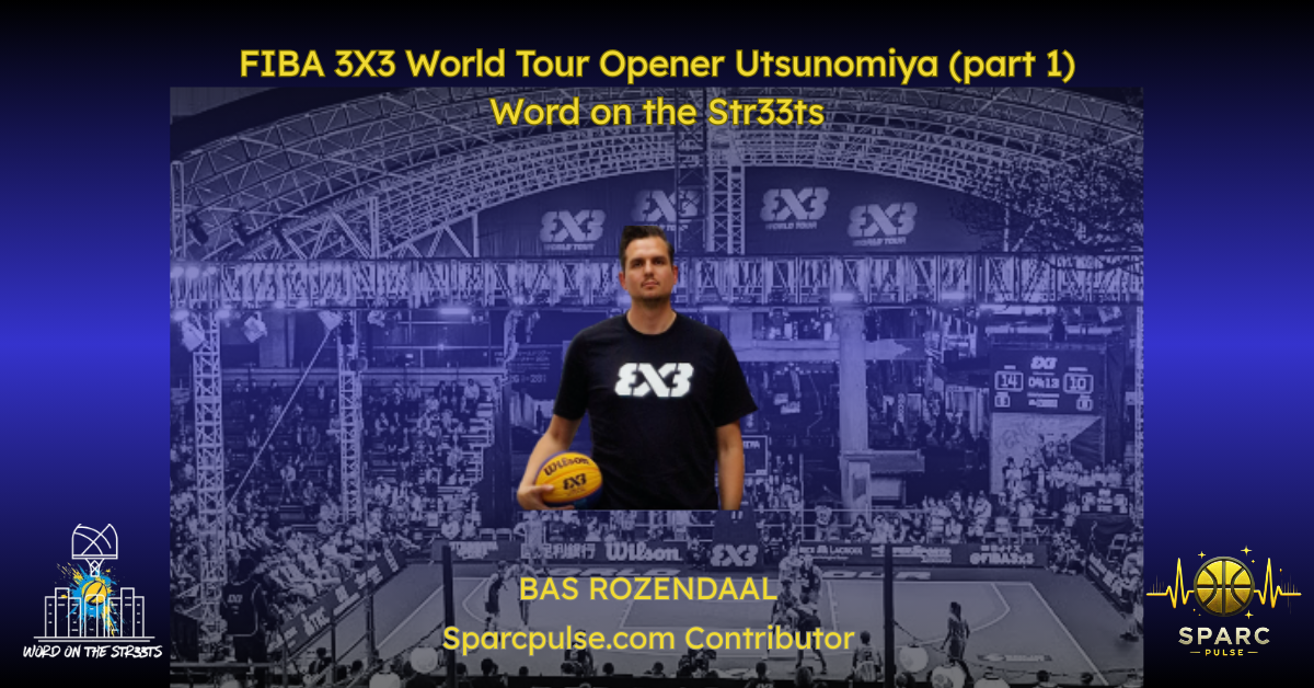 FIBA 3X3 World Tour Opener Utsunomiya (part 1) – By Bas Rozendaal